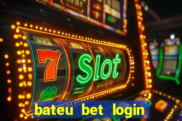 bateu bet login entrar na minha conta